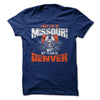 I May Live in Missouri but My Team is Denver